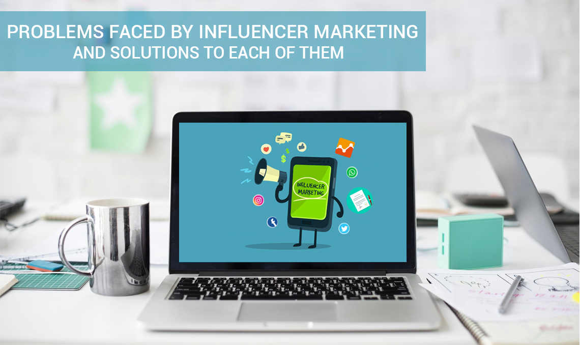 Problems faced by influencer marketing and solutions for each one of them