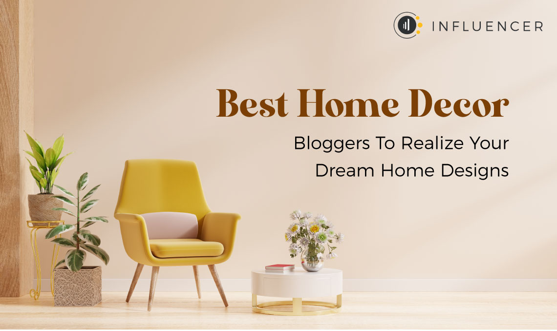 Best Home Decor Bloggers In India To Follow Influencer - Home Decor Blogs 2019