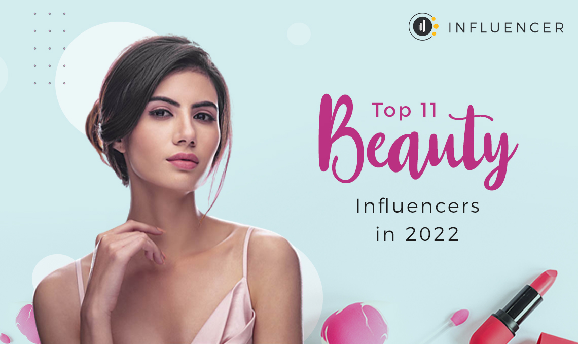 Top 11 Beauty Influencers in India in 2022