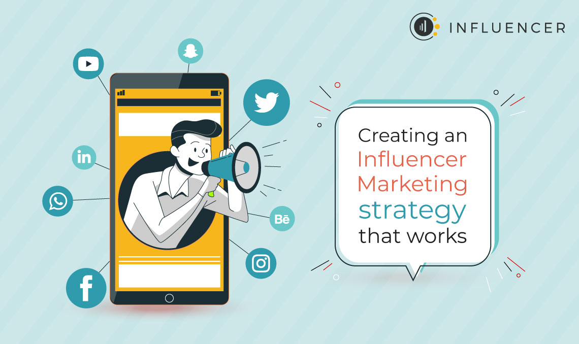 Your guide to creating an influencer marketing strategy that works