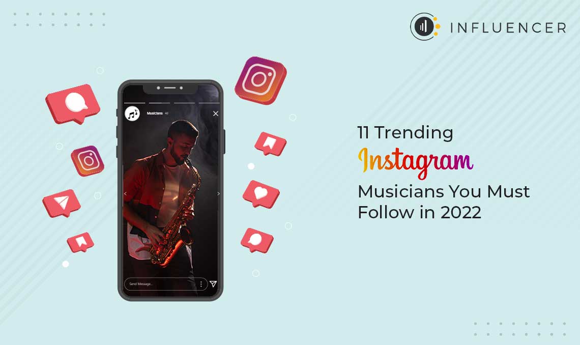 11 Trending Instagram Musicians You Must Follow in 2022
